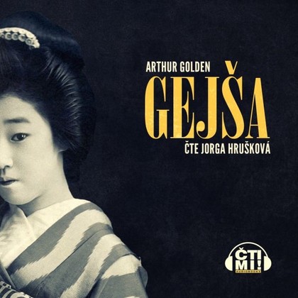 Audiokniha Gejša - Jorga Hrušková, Arthur Golden