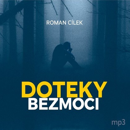 Audiokniha Doteky bezmoci - Igor Bareš, Miroslav Táborský, Martin Zahálka, Eva Elsnerová, Simona Postlerová, Kristýna Frejová, Hanka Shánělová, Roman Štolpa, Radek Hoppe, Roman Cílek