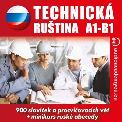 Audiokniha Technická ruština A1-B1 - Anna Makarenko, Alexander Podolchov, Alexandra Rozborilová, Peter Svetlík, Tomáš Dvořáček