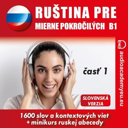 Audiokniha Ruština pre mierne pokročilých B1 - časť 1 - Anna Makarenko, Alexander Podolchov, Alexandra Rozborilová, Peter Svetlík, Tomáš Dvořáček