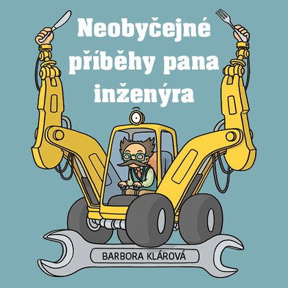 Audiokniha Neobyčejné příběhy pana inženýra - Barbora Klárová, Pavel Zedníček, Barbora Klárová