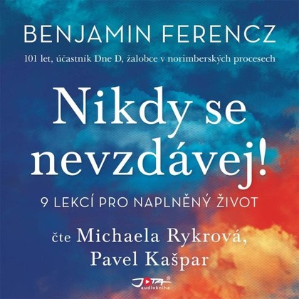 Audiokniha Nikdy se nevzdávej - Michaela Rykrová, Pavel Kašpar, Benjamin Ferncz
