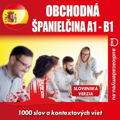 Audiokniha Obchodná španielčina A1-B1 - Pedro García-Guiaro, Alexandra Rozborilová, Peter Svetlík, Begoňa García, Tomáš Dvořáček