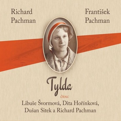 Audiokniha Tylda - Libuše Švormová, Dita Hořínková, Dušan Sitek, Richard Pachman, Richard Pachman, František Pachman