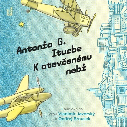 Audiokniha K otevřenému nebi - Vladimír Javorský, Ondřej Brousek, Antonio G. Iturbe