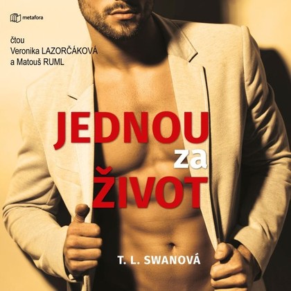 Audiokniha Jednou za život - Veronika Lazorčáková, Matouš Ruml, T.L. Swan