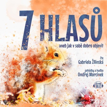 Audiokniha 7 hlasů - Gabriela Žilinská, Ondřej Morcinek