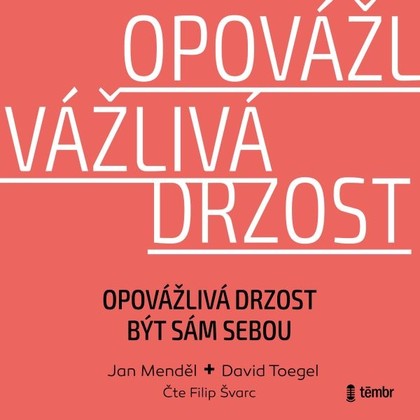 Audiokniha Opovážlivá drzost být sám sebou - Filip Švarc, Jan Menděl