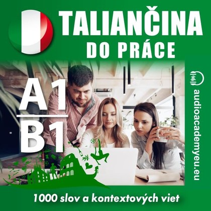 Audiokniha Taliančina do práce A1-B1 - Tomáš Dvořáček, Matteo Bianchi, Elisa Ciravegna, Peter Svetlík, Alexandra Rozborilová, Tomáš Dvořáček