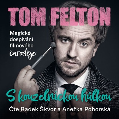 Audiokniha S kouzelnickou hůlkou - Radek Škvor, Anežka Pohorská, Tom Felton