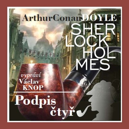 Audiokniha Podpis čtyř - Václav Knop, Arthur Conan Doyle