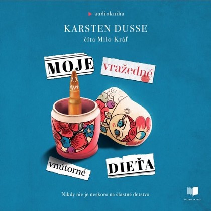 Audiokniha Moje vražedné vnútorné dieťa - Milo Kráľ, Karsten Dusse
