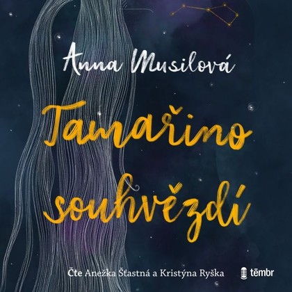 Audiokniha Tamařino souhvězdí - Anežka Šťastná, Kristýna Ryška, Anna Musilová
