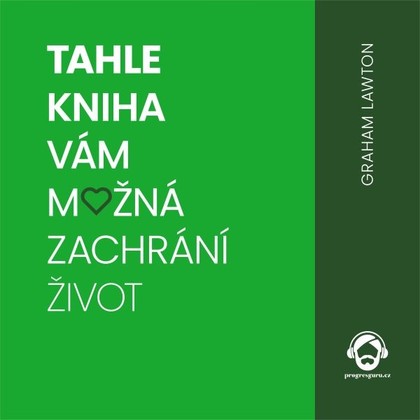 Audiokniha Tahle kniha vám možná zachrání život - Zbyšek Horák, Graham Lawton