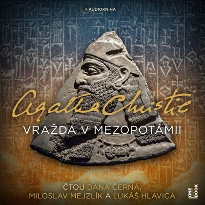Audiokniha Vražda v Mezopotámii - Dana Černá, Miloslav Mejzlík, Lukáš Hlavica, Agatha Christie