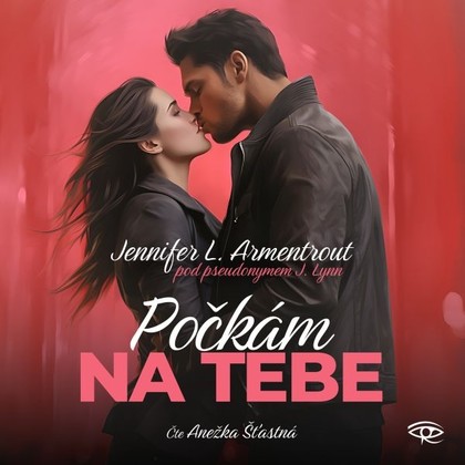 Audiokniha Počkám na Tebe - Anežka Šťastná, Jennifer L. Armentrout