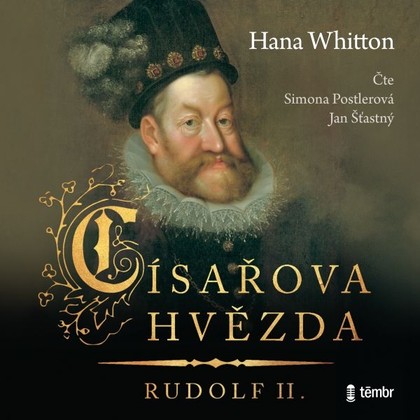 Audiokniha Císařova hvězda – Rudolf II - Jan Šťastný, Simona Postlerová, Hana Whitton