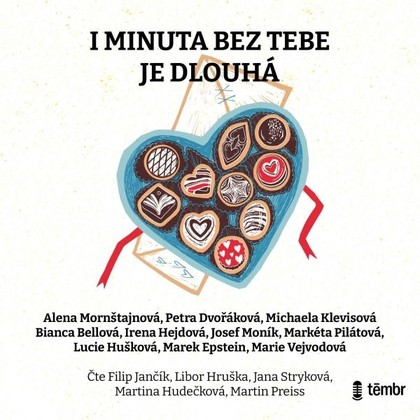 Audiokniha I minuta bez tebe je dlouhá - Martin Preiss, Libor Hruška, Jana Stryková, Filip Jančík, Martina Hudečková, Alena Mornštajnová, Petra Dvořáková, Michaela Klevisová, Bianca Bellová, Irena Hejdová, Josef Moník, Lucie Huškova, Markéta Pilátová, Marek Epstein, Marie Vejvodová