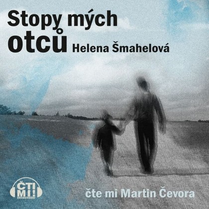 Audiokniha Stopy mých otců - Martin Čevora, Helena Šmahelová