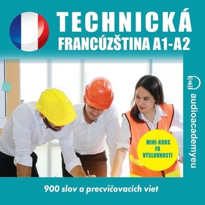 Audiokniha Technická francúzština A1-B1 - Christine Anne Trochut, David Girten, Benjamin Jaquet, Peter Svetlík, Alexandra Rozborilová, Tomáš Dvořáček