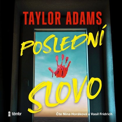 Audiokniha Poslední slovo - Nina Horáková, Vasil Fridrich, Taylor Adams
