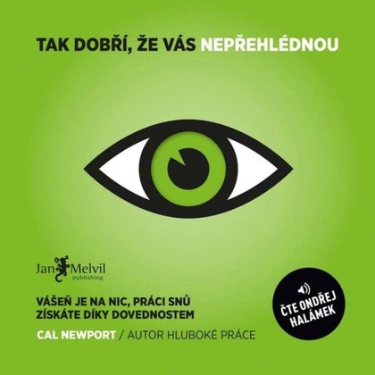 Audiokniha Tak dobří, že vás nepřehlédnou - Ondřej Halámek, Cal Newport