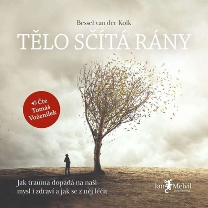 Audiokniha Tělo sčítá rány - Tomáš Voženílek, Bessel Van Der Kolk