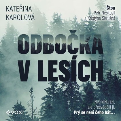 Audiokniha Odbočka v lesích - Kristýna Skružná, Petr Neskusil, Kateřina Karolová