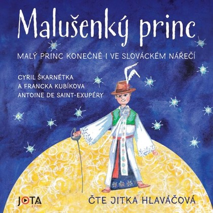 Audiokniha Malušenký princ - Jitka Hlaváčová, Cyril Škarnétka, Francka Kubíkova, Antoine De Saint Exupéry
