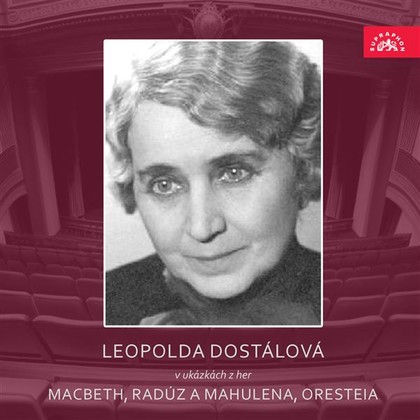 Audiokniha Leopolda Dostálová v ukázkách z her Macbeth, Radúz a Mahulena, Oresteia - Leopolda Dostalová, Zdeněk Štěpánek, William Shakespeare