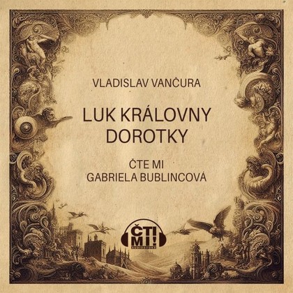 Audiokniha Luk královny Dorotky - Gabriela Bublincová, Vladislav Vančura