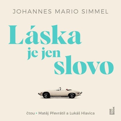 Audiokniha Láska je jen slovo - Matěj Převrátil, Lukáš Hlavica, Johannes Mario Simmel