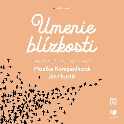 Audiokniha Umenie blízkosti - Michal Ďuriš, Zuzana Kyzeková, Ján Hrustič, Monika Kompaníková