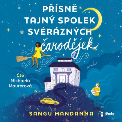 Audiokniha Přísně tajný spolek svérázných čarodějek - Michaela Maurerová, Sangu Mandanna