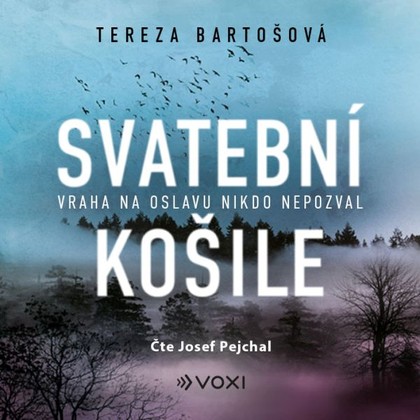 Audiokniha Svatební košile - Josef Pejchal, Tereza Bartošová