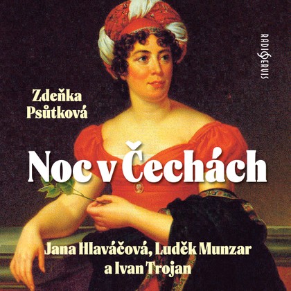 Audiokniha Noc v Čechách - Luděk Munzar, Rudolf Kvíz, Jan Teplý, Jana Hlaváčová, Pavel Pípal, Ivan Trojan, Luděk Munzar, Jana Hlaváčová, Jan Teplý, Pavel Pípal, Ivan Trojan, Zdeňka Psůtková