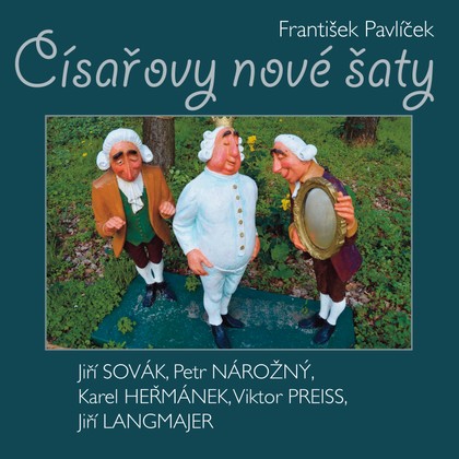 Audiokniha Císařovy nové šaty - Jiří Sovák, Jana Drbohlavová, Petr Nárožný, Antonín Hardt, Jiří Samek, Viktor Preiss, Karel Heřmánek, Jiří Langmajer, Jakub Zdeněk, Jiří Sovák, Petr Nárožný, Hans Christian Andersen, Jiří Langmajer, Karel Heřmánek, Viktor Preiss