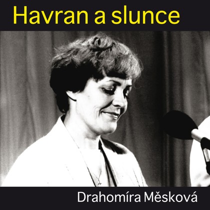 Audiokniha Havran a slunce - Hana Davidová, František Němec, Václav Mareš, Věra Galatíková, Jaroslava Pokorná, Růžena Merunková, František Němec, Drahomíra Měsková, Růžena Merunková, Věra Galatíková, Václav Mareš, Jaroslava Pokorná
