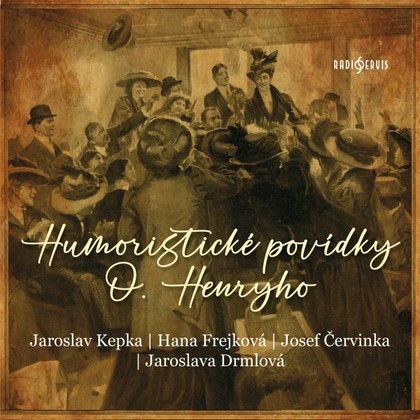 Audiokniha Humoristické povídky O.Henryho - O. Henry, Jaroslav Kepka, Josef Červinka, Oldřich Musil, Václav Postránecký, Ilja Prachař, Hana Frejková
