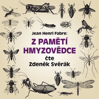 Audiokniha Z pamětí hmyzovědce - Zdeněk Svěrák, Jean-Henri Fabre