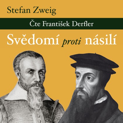 Audiokniha Svědomí proti násilí - Stefan Zweig, František Derfler