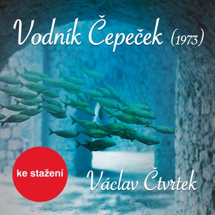 Audiokniha Vodník Čepeček (1973) - Václav Čtvrtek, Vlastimil Brodský