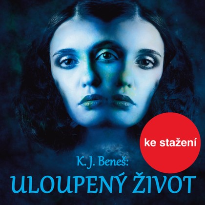 Audiokniha Uloupený život - Karel Josef Beneš, Martina Delišová, Jiří Schwarz, Rudolf Kvíz, Vanda Hybnerová, Ilja Racek, Pavel Pípal, Alois Švehlík, Miroslav Moravec, Jana Drbohlavová, Simona Vrbická, Jiří Zahajský