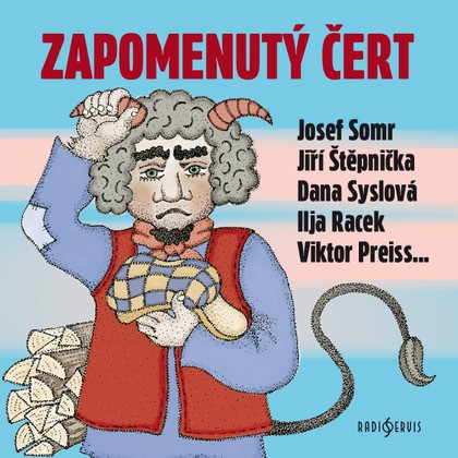 Audiokniha Zapomenutý čert - Jiří Litoš, Libuše Šplíchalová, Josef Tuček, Mikuláš Veselý, Tobiáš Vacek, Jan Kostroun, Pavel Rímský., Josef Somr, Tomáš Pergl, Ilja Racek, Jiří Štěpnička, Kamil Halbich, Viktor Preiss, Dana Syslová, Michal Zelenka, Jan Drda