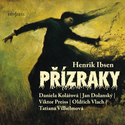 Audiokniha Přízraky - Tatiana Čecháková Vilhelmová, Jan Dolanský, Oldřich Vlach, Viktor Preiss, Daniela Kolářová, Tatiana Čecháková Vilhelmová, Jan Dolanský, Oldřich Vlach, Henrik Ibsen, Viktor Preiss, Daniela Kolářová