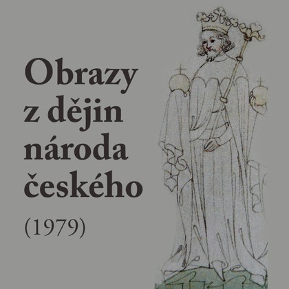 Audiokniha Obrazy z dějin národa českého (1979) - Vladislav Vančura, Jaromír Spal