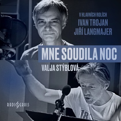 Audiokniha Mne soudila noc - Josef Kubíček, Jan Novotný, Kamila Špráchalová, Vladimír Fišer, Magdalena Reifová, Jiří Zahajský, Ivan Trojan, Jiří Langmajer, Jan Novotný, Valja Stýblová, Jiří Langmajer, Kamila Špráchalová, Ivan Trojan, Jiří Zahajský, Magdalena Reifová
