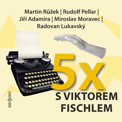 Audiokniha Pětkrát s Viktorem Fischlem - Jiří Adamíra, Viktor Fischl, Hana Kofránková, Miroslav Moravec, Martin Růžek, Rudolf Pellar, Radovan Lukavský