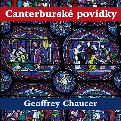 Audiokniha Canterburské povídky - Michal Pavlata, Milan Neděla, Geoffrey Chaucer, Pavel Soukup, Otakar Brousek, Zdeněk Řehoř, Vilém Besser, Růžena Merunková, Josef Somr, Oldřich Vízner