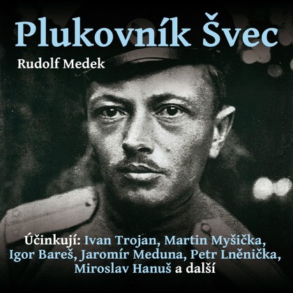 Audiokniha Plukovník Švec - Jiří Suchý, Michal Necpál, Kryštof Rímský, Zdeněk Velen, Vojtěch Bartoš, Ivan Trojan, Petr Lněnička, Libor Hruška, Jaromír Meduna, Filip Kaňkovský, Kryštof Bartoš, Miroslav Hanuš, Ondřej Rychlý, Vasil Fridrich, Václav Jílek, Vilém Udatný, Lubor Šplíchal, Lukáš Hlavica, Martin Myšička, Kajetán Písařovic, Igor Bareš, Jiří Hromada, Viktor Kuzník, Svatopluk Schuller, Rudolf Medek, Martin Myšička, Jiří Hromada, Petr Lněnička, Igor Bareš, Jaromír Meduna, Ondřej Rychlý, Ivan Trojan, Miroslav Hanuš
